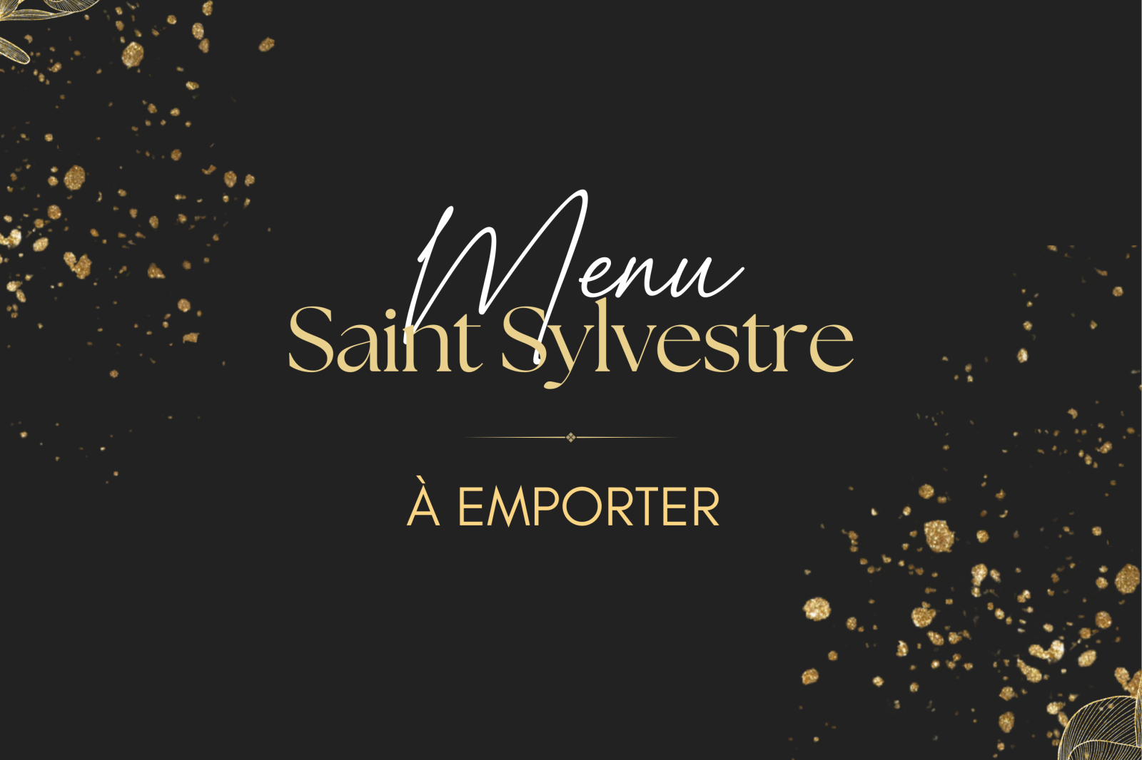 Menu de la Saint-Sylvestre - à emporter le 31/12
